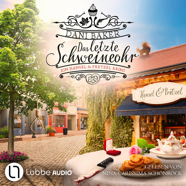 Das letzte Schweineohr - Hansel & Pretzel - Mord in der kleinen Bäckerei, Teil 4 (Ungekürzt)