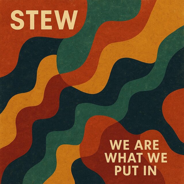 We Are What We Put In