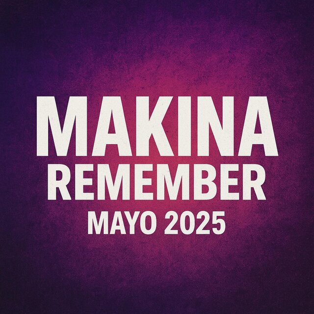 Makina Remember Mayo 25