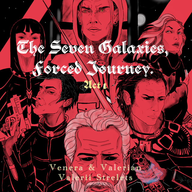 The Seven Galaxies, Forced Journey, Act 1