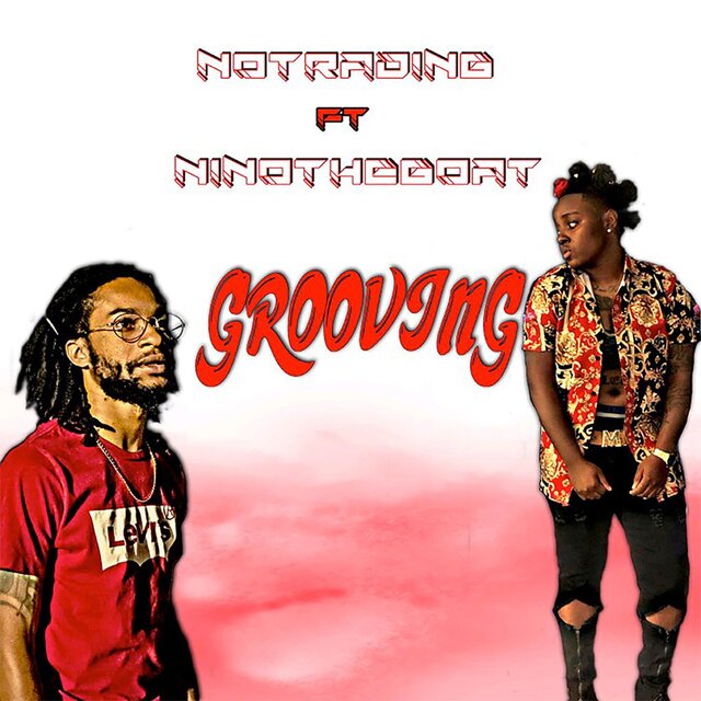 Grooving (feat. NinoTheGoat)