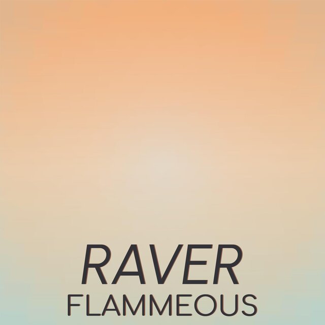 Raver Flammeous