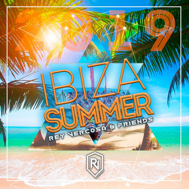 Ibiza Summer 2019 Rey Vercosa & Friends