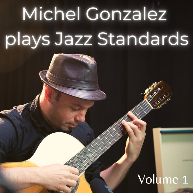 Michel Gonzalez Plays Jazz Standards, Vol. 1