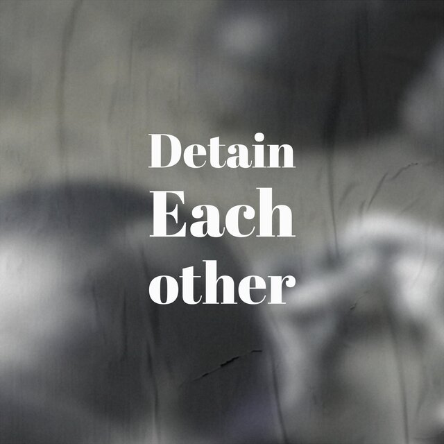Detain Each other