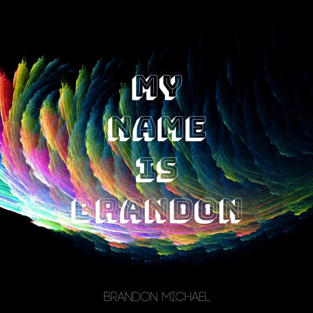 My Name Is Brandon (Brandon Michael)