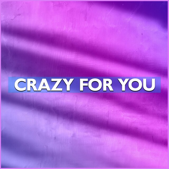 Crazy for You