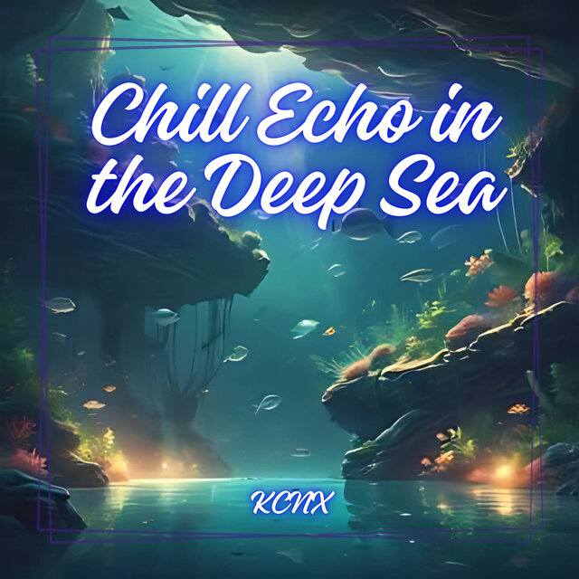 Chill Echo in the Deep Sea