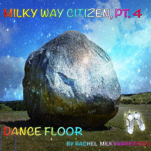 Milky Way Citizen, Pt. 4 (Dance Floor)