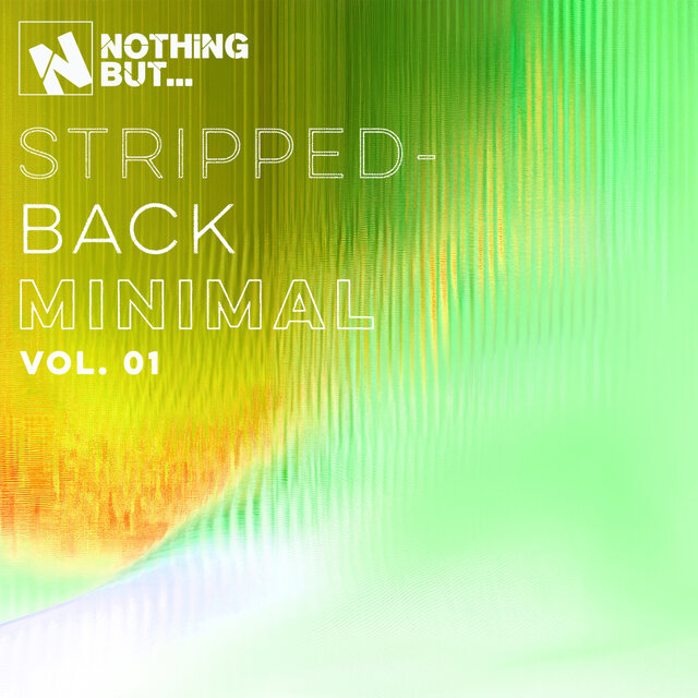 Nothing But... Stripped-Back Minimal, Vol. 01