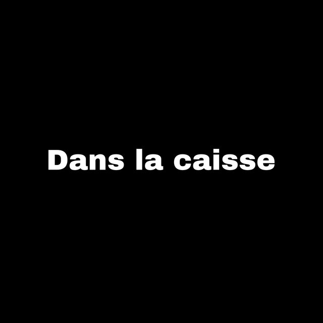 Dans la caisse