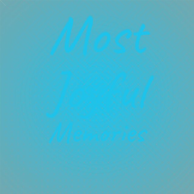 Most Joyful Memories