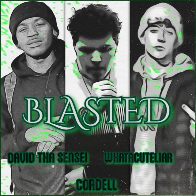 BLASTED (feat. David Tha Sensei & WhatAcuteliar)