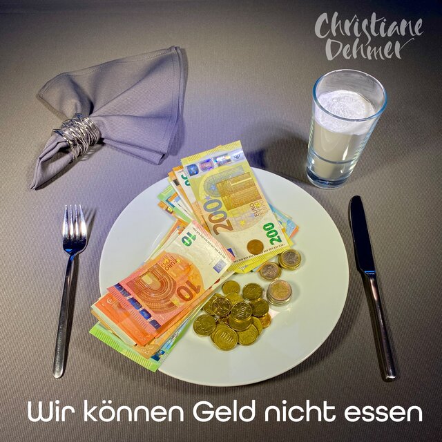 Wir können Geld nicht essen