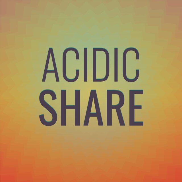 Acidic Share