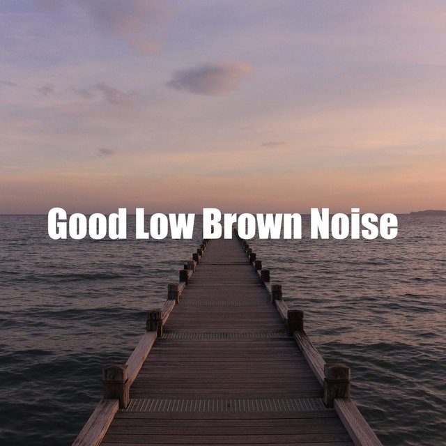 Good Low Brown Noise
