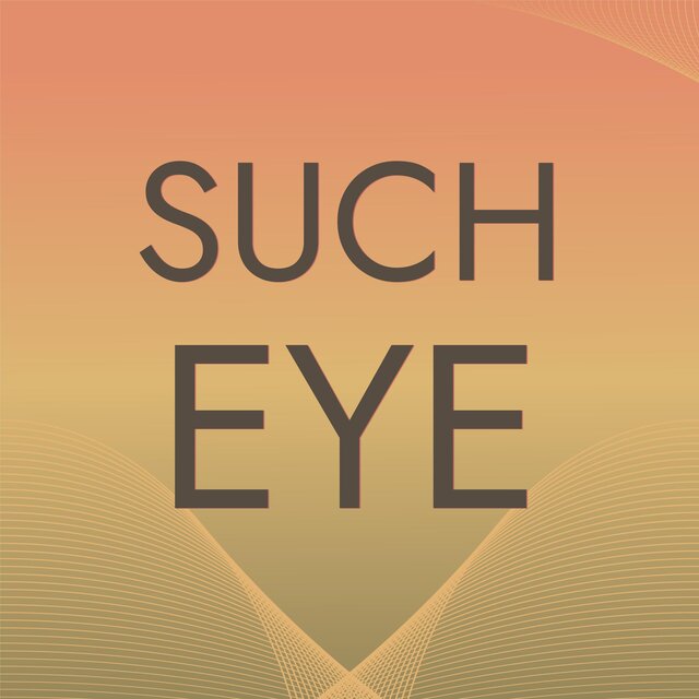 Such Eye