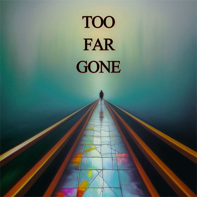 Too Far Gone