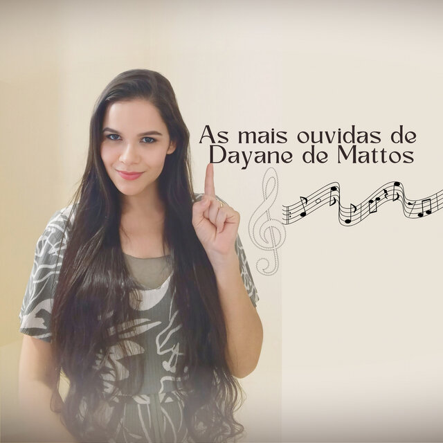 Dayane de Mattos: As Mais Ouvidas