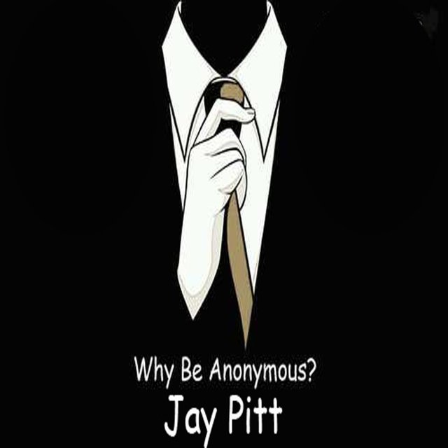 Why Be Anonymous?