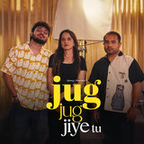 Jug Jug Jiye Tu