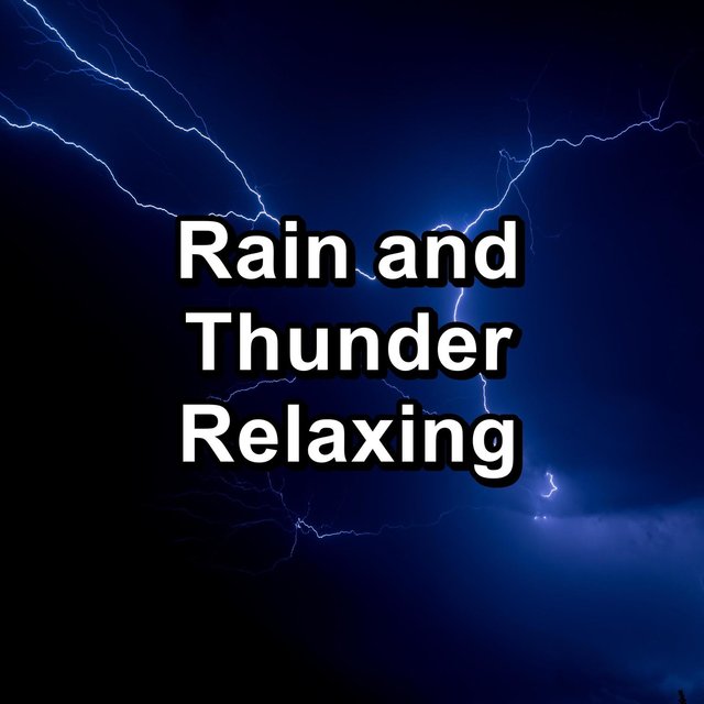 Rain and Thunder Relaxing