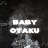 Baby Otaku