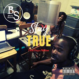 Stay True