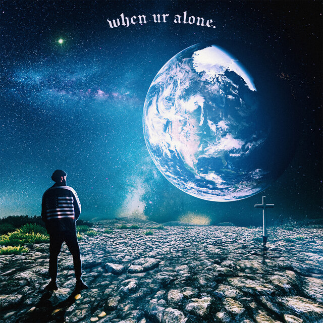 when ur alone.
