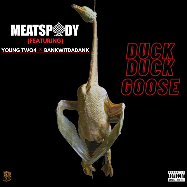 DuckDuckGoose (feat. Young Two4 & Bankwitdadank)