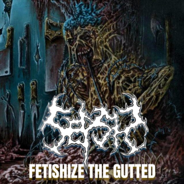 Fetishize the Gutted