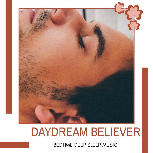 Daydream Believer - Bedtime Deep Sleep Music