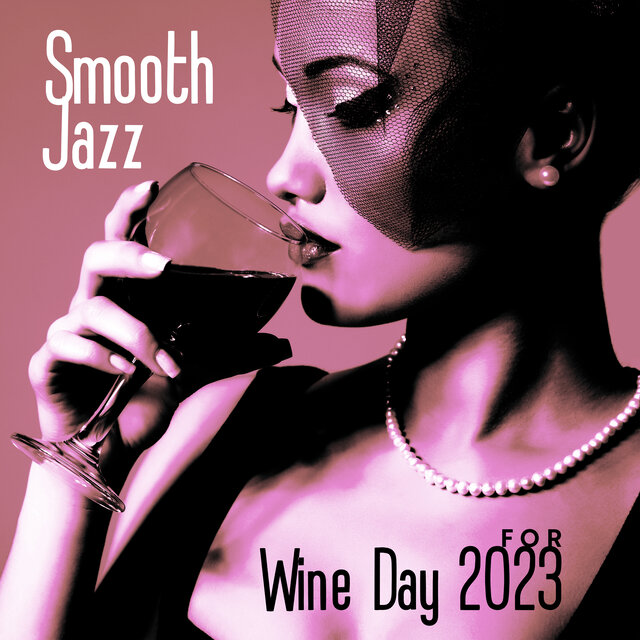 Smooth Jazz for Wine Day 2023