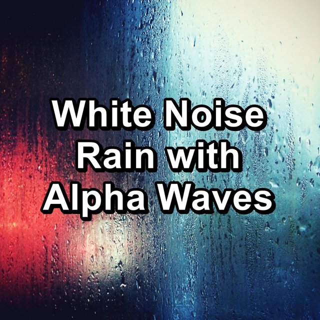 White Noise Rain with Alpha Waves