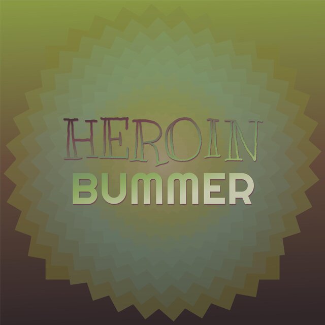 Heroin Bummer