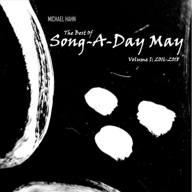 The Best of Song-a-Day May, Vol. I (2016-2018)