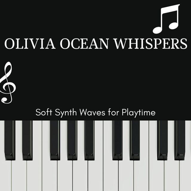Olivia Ocean Whispers - Soft Synth Waves for Playtime