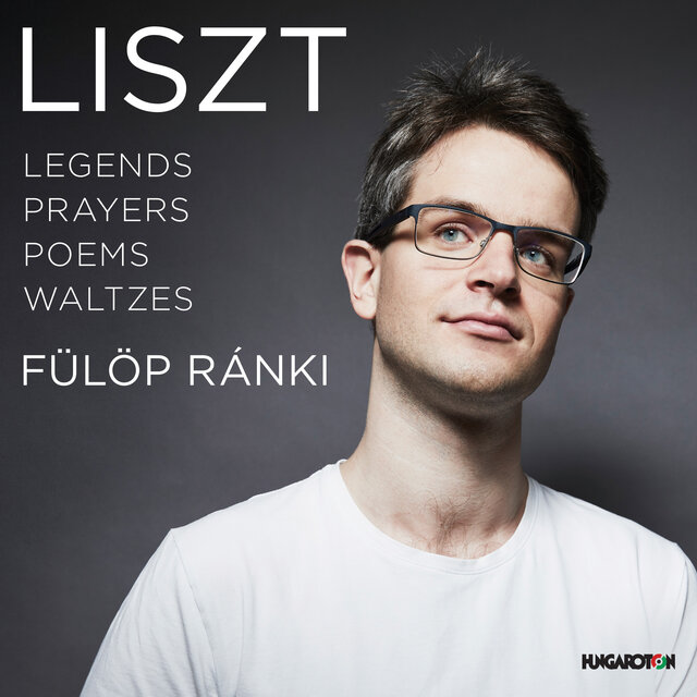 LISZT: Legends, Prayers, Poems, Waltzes  - Ránki Fülöp