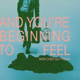 And You're Beginning to Feel
