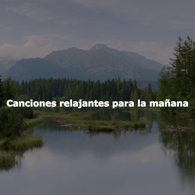 Canciones relajantes para la mañana