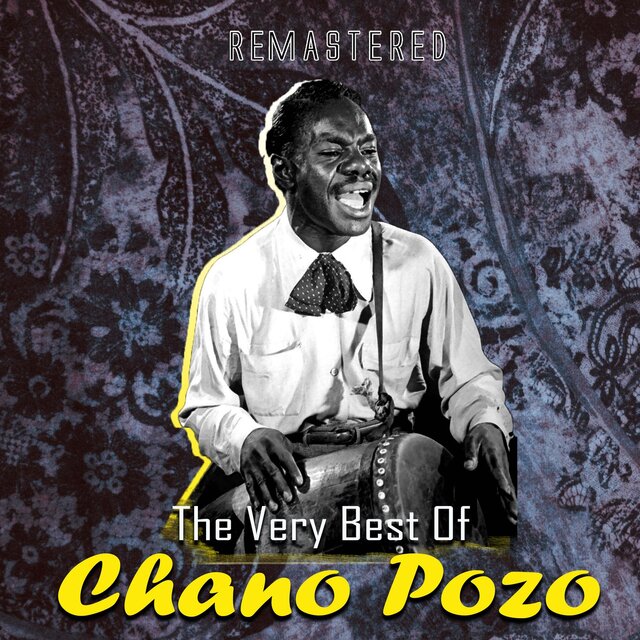 The Very Best of Chano Pozo (Remastered)