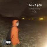I Loved You (feat. Toogla)
