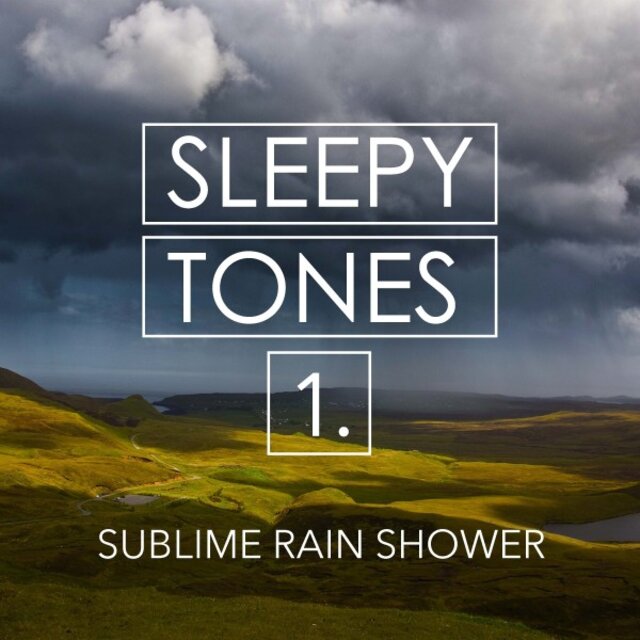 Sleepy Tones: Sublime Rain Shower