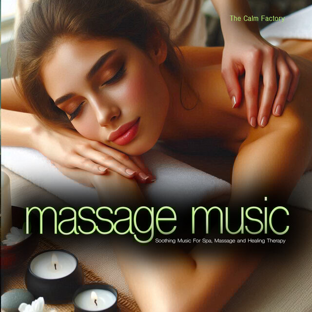 Massage Music - Soothing Music For Spa, Massage and Healing Therapy