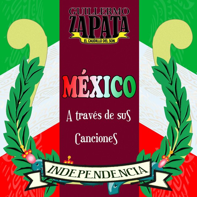 México a través de sus canciones Independencia