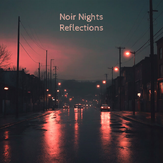 Noir Nights Reflections
