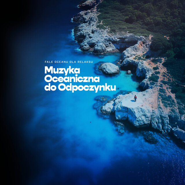 Muzyka Oceaniczna do Odpoczynku