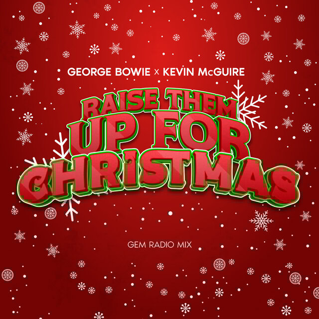Raise Them Up For Christmas (GEM Radio Version)