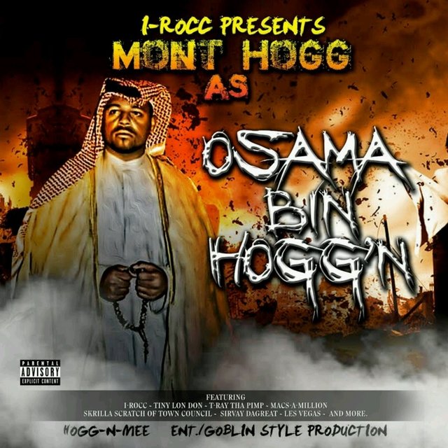 I-Rocc Presents: Mont Hogg As Osama Bin Hogg'n