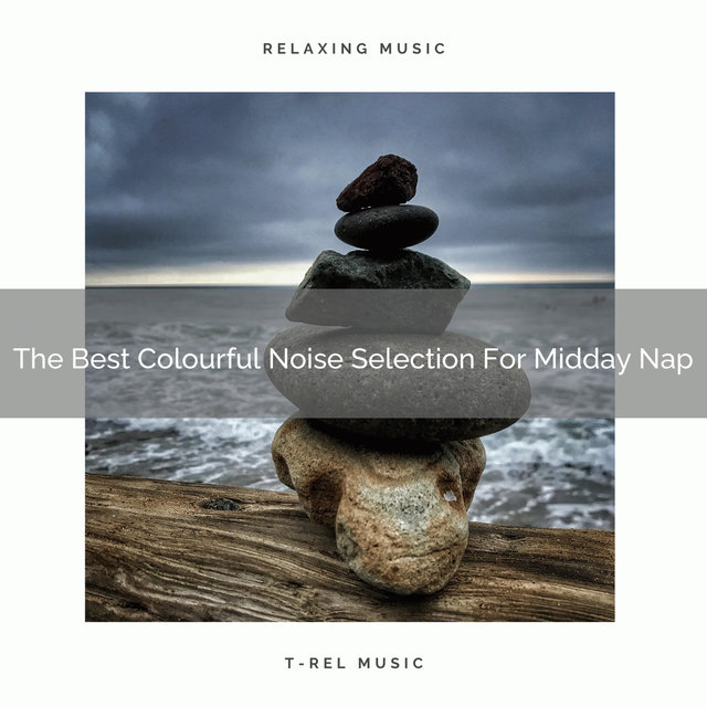 The Best Colourful Noise Selection For Midday Nap
